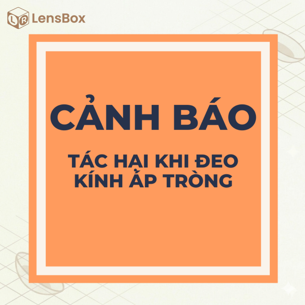 Chọn sai kính áp tròng gây nguy cơ gì?